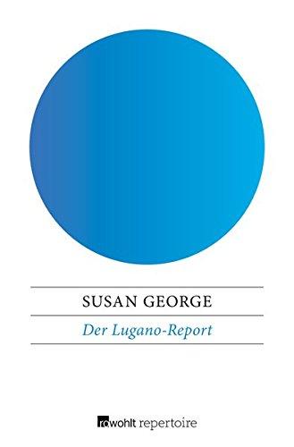 Der Lugano-Report: oder Ist der Kapitalismus noch zu retten?