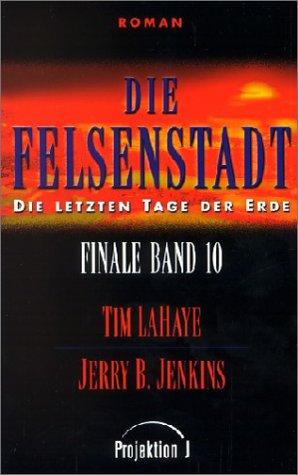 Finale - die letzten Tage der Erde Bd.10: Die Felsenstadt