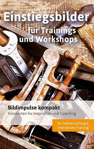 Bildimpulse kompakt: Einstiegsbilder für Trainings und Workshops: Fotokarten für Inspiration und Coaching