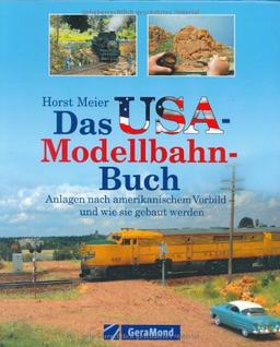 Das USA-Modellbahnbuch: Anlagen nach amerikanischem Vorbild  und wie sie gebaut werden