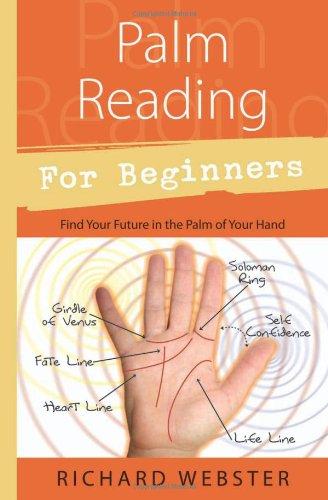 Palm Reading for Beginners: Find Your Future in the Palm of Your Hand: Find the Future in the Palm of Your Hand (For Beginners (Llewellyn's))