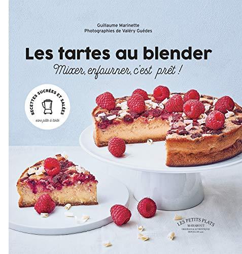 Les tartes au blender : mixer, enfourner, c'est prêt !