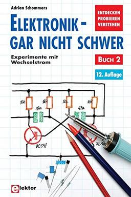 Elektronik gar nicht schwer, Bd.2, Experimente mit Wechselstrom