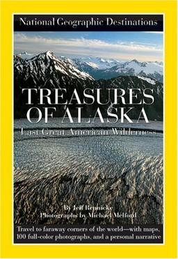 National Geographic Destinations, Treasures of Alaska: The Last Great American Wilderness