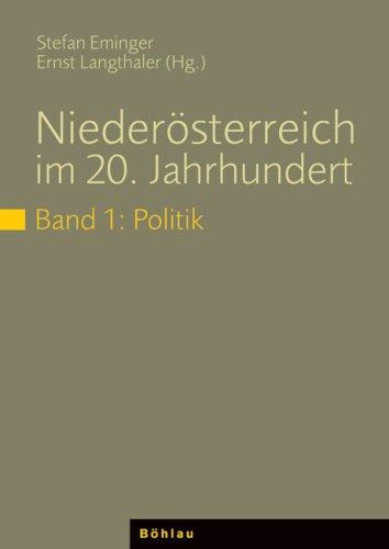 Niederösterreich im 20. Jahrhundert, Bd.1 : Politik: 1