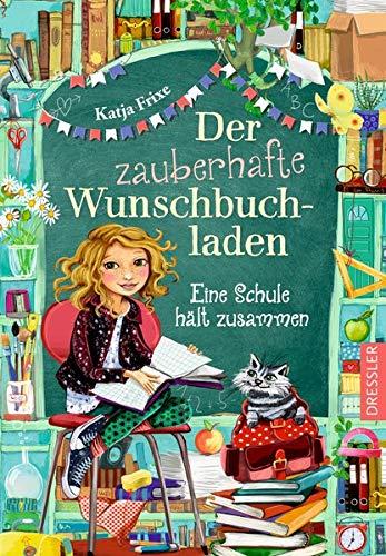 Der zauberhafte Wunschbuchladen 6: Eine Schule hält zusammen