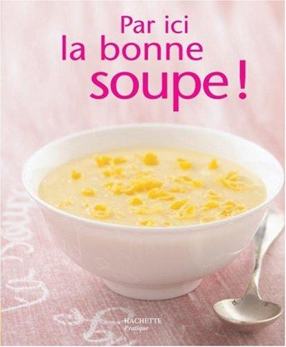 Par ici la bonne soupe !