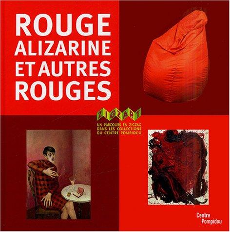 Rouge alizarine et autres rouges : un parcours en zigzag dans les collections du Centre Pompidou Musée national d'art moderne-Centre de création industrielle