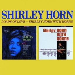 Loads of Love+Shirley Horn With Horns