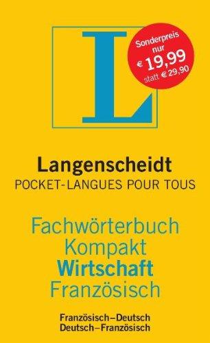 Langenscheidt Fachwörterbuch Kompakt Wirtschaft Französisch: In Kooperation mit Pocket-Langues pour Tous, Französisch-Deutsch/Deutsch-Französisch: ... (Langenscheidt Fachwörterbücher Kompakt)