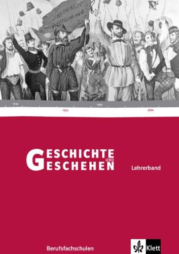 Geschichte und Geschehen für Berufsfachschulen in Baden-Württemberg (Bisherige Ausgabe): Geschichte und Geschehen. Lehrerband. Berufsfachschule. Baden-Württemberg