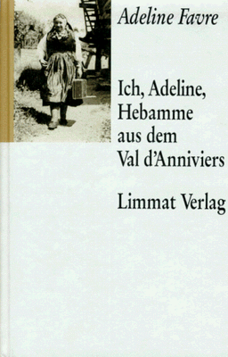 Ich Adeline, Hebamme aus dem Val d' Anniviers