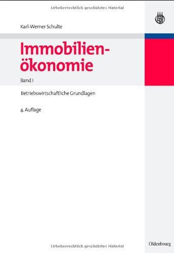 Immobilienökonomie, Bd.1 : Betriebswirtschaftliche Grundlagen: Bd 1: Bd I