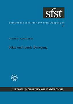 Sekte und soziale Bewegung: Soziologische Analyse Der Täufer In Münster (1534/35) (Dortmunder Schriften Zur Sozialforschung) (German Edition) (Dortmunder Schriften zur Sozialforschung, 34, Band 34)