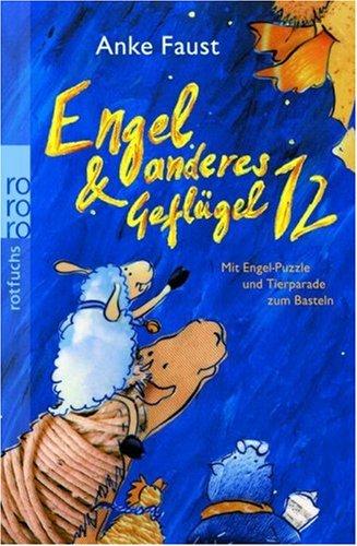 Engel und anderes Geflügel 12. Mit Engel-Puzzle und Tierparade zum Basteln