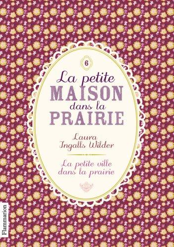 La petite maison dans la prairie. Vol. 6. La petite ville dans la prairie