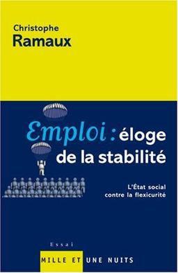 Emploi : éloge de la stabilité : l'Etat social contre la flexicurité