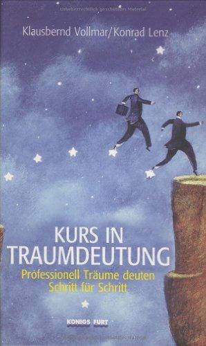 Kurs in Traumdeutung / mit CD-ROM: Professionell Träume deuten Schritt für Schritt