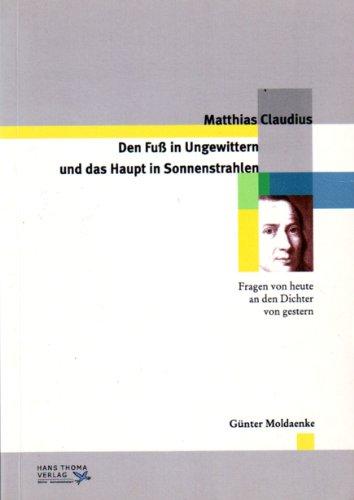 Matthias Claudius: Den Fuß in Ungewittern und das Haupt in Sonnenstrahlen