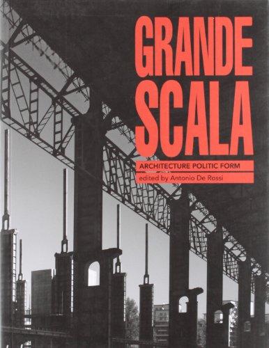 Grande Scala: Architecture, Politic and Form