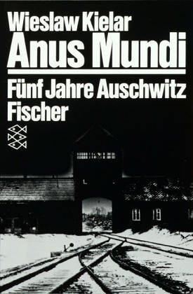 Anus Mundi. Fünf Jahre Auschwitz