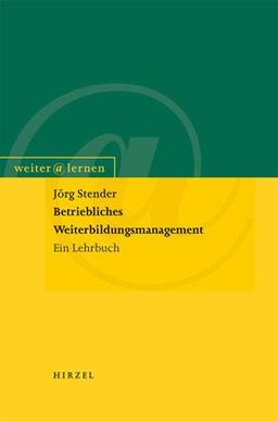 Betriebliches Weiterbildungsmanagement: Ein Lehrbuch