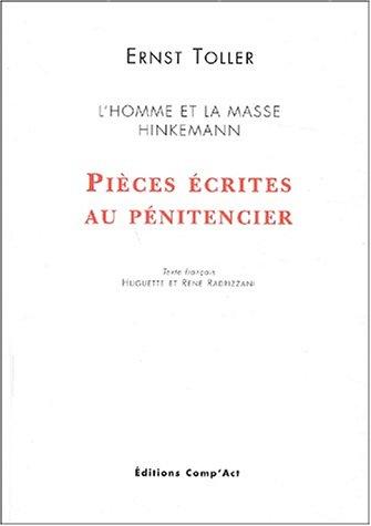 Ernst Toller. Vol. 1. Pièces écrites au pénitencier