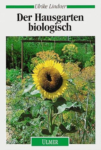 Der Hausgarten biologisch