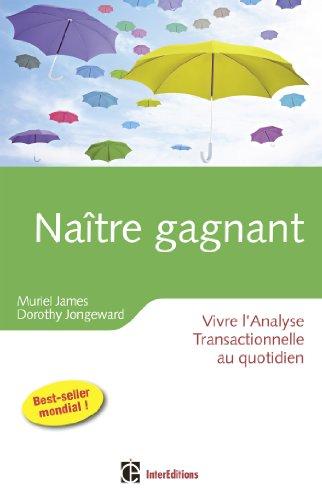 Naître gagnant : l'analyse transactionnelle dans la vie quotidienne