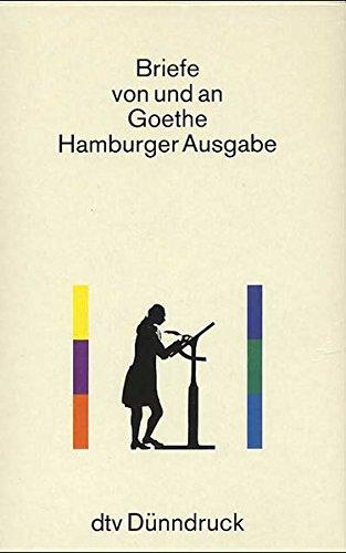 Briefe von und an Goethe: Hamburger Ausgabe (dtv Kassettenausgaben)