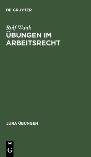 Übungen im Arbeitsrecht (Jura Übungen) (Jura Aoebungen)