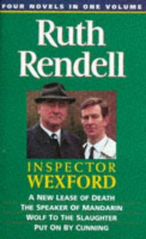 Inspector Wexford - A New Lease of Death; The Speaker of Mandarin; Wolf to the Slaughter; Put On By Cunning