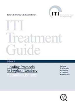 ITI Treatment Guide: Volume 4: Loading Protocols in Implant Dentistry - Edentulous Patients (ITI Treatment Guide Series)