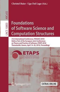 Foundations of Software Science and Computation Structures: 21st International Conference, FOSSACS 2018, Held as Part of the European Joint Notes in Computer Science, Band 10803