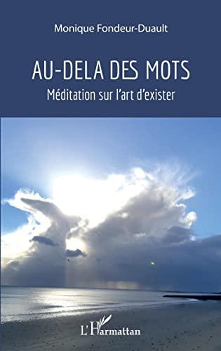 Au-delà des mots : méditation sur l'art d'exister