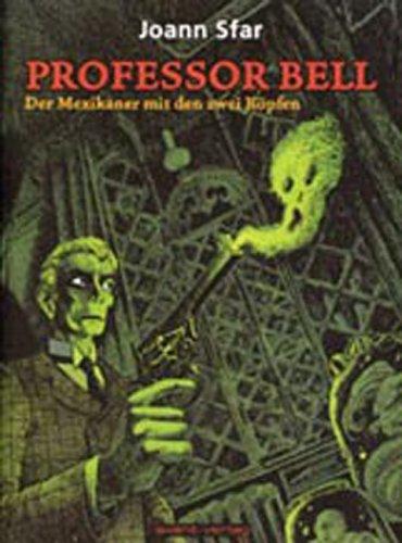 Professor Bell, Bd.1 : Der Mexikaner mit den zwei Köpfen