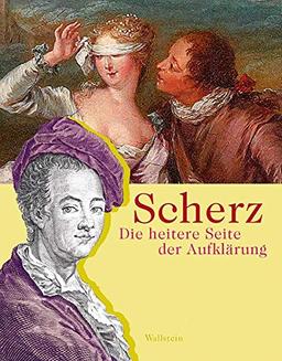 Scherz: Die heitere Seite der Aufklärung (Schriften des Gleimhauses Halberstadt)