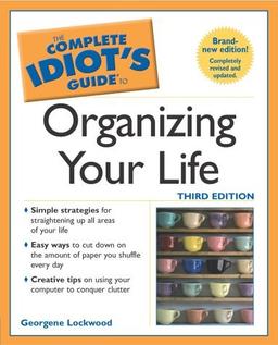 Complete Idiot's Guide to Organizing your Life