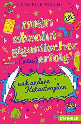 Mein absolut gigantischer (Miss)Erfolg und andere Katastrophen