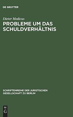 Probleme um das Schuldverhältnis: Vortrag gehalten vor der Juristischen Gesellschaft zu Berlin am 20. Mai 1987 (Schriftenreihe der Juristischen Gesellschaft zu Berlin, 108, Band 108)