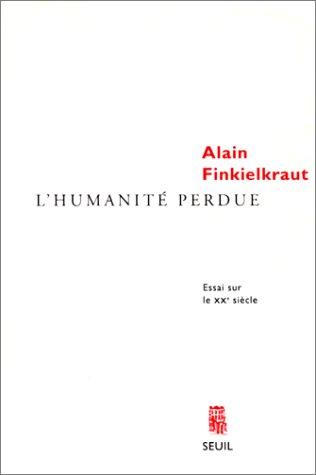 L'humanité perdue : essai sur le XXe siècle