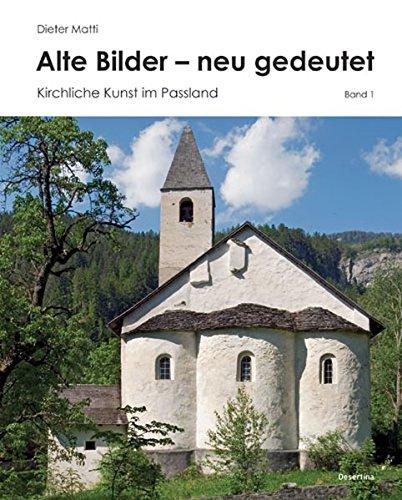 Alte Bilder - neu gedeutet, Band 1: Kirchliche Kunst im Passland