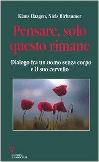 Pensare, solo questo rimane. Dialogo fra un uomo senza corpo e il suo cervello