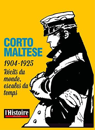 Corto Maltese : 1904-1925 : récits du monde, escales du temps