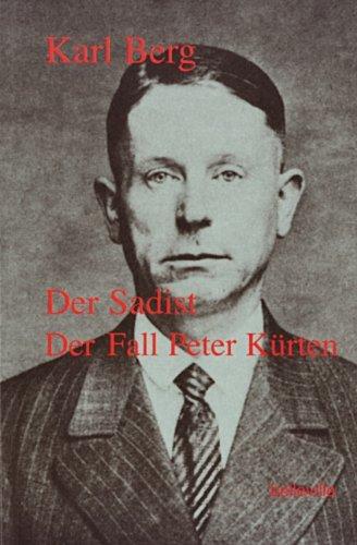 Der Sadist: Der Fall Peter Kürten