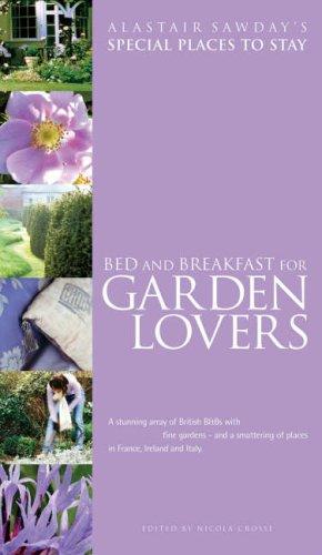 Bed & Breakfast for Garden Lovers. Special Places to Stay (Alastair Sawday's Special Places to Stay British for Garden Lovers)