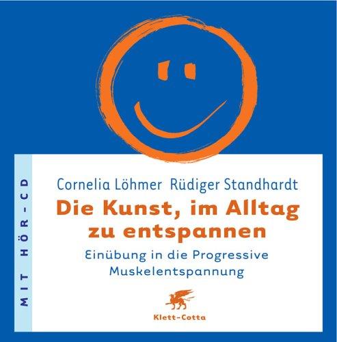 Die Kunst, im Alltag zu entspannen: Einübung in die Progressive Muskelentspannung