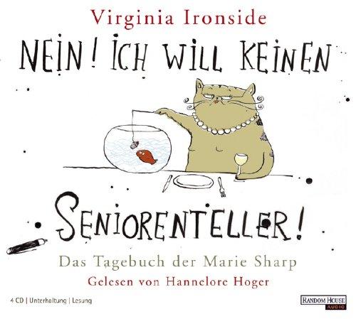 Nein! Ich will keinen Seniorenteller: Das Tagebuch der Marie Sharp