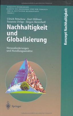 Nachhaltigkeit und Globalisierung: Herausforderungen und Handlungsansätze (Konzept Nachhaltigkeit)