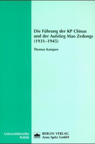 Die Führung der KP Chinas und der Aufstieg Mao Zedongs (1931-1945): Diss.